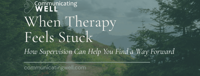 When Supervision Feels Stuck When Supervision Feels Stuck