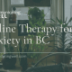 Online Anxiety Therapy BC