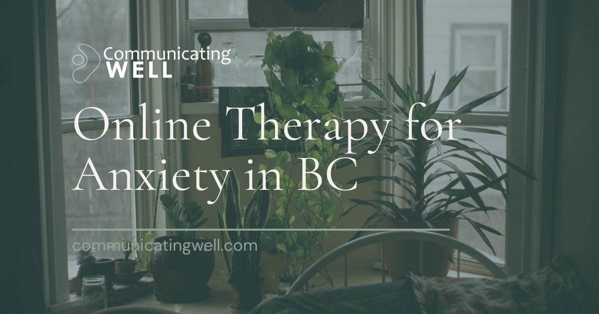 Online Anxiety Therapy BC