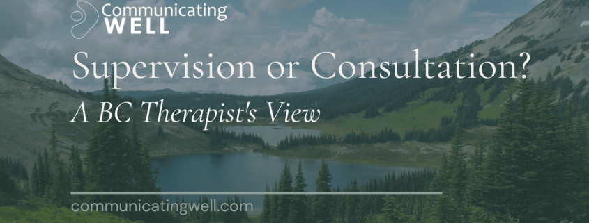 Supervision vs Consultation - A BC Therapist's View