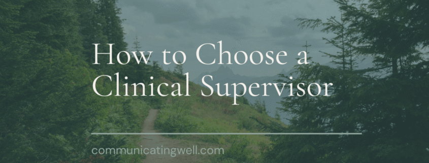 How to Choose a Clinical Supervisor