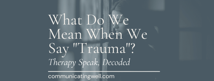 What do we mean when we say trauma What do we mean when we say trauma